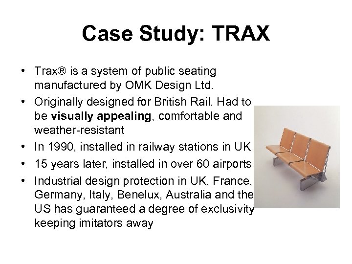 Case Study: TRAX • Trax® is a system of public seating manufactured by OMK