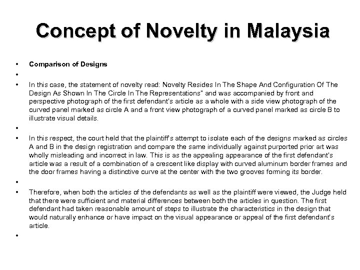 Concept of Novelty in Malaysia • • Comparison of Designs In this case, the