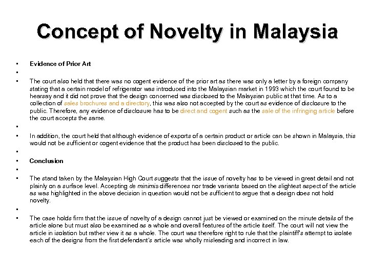 Concept of Novelty in Malaysia • • • Evidence of Prior Art The court