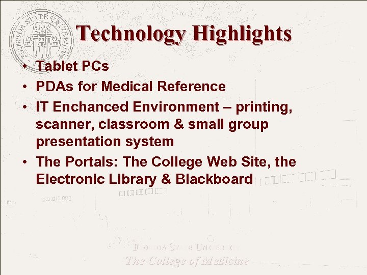 Technology Highlights • Tablet PCs • PDAs for Medical Reference • IT Enchanced Environment