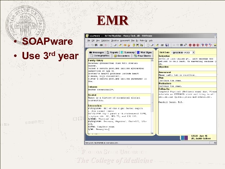 EMR • SOAPware • Use 3 rd year FLORIDA STATE UNIVERSITY The College of