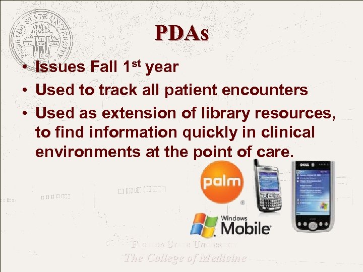 PDAs • Issues Fall 1 st year • Used to track all patient encounters