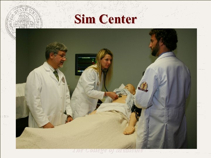 Sim Center FLORIDA STATE UNIVERSITY The College of Medicine 