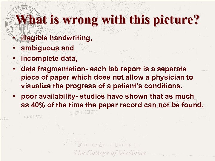 What is wrong with this picture? • • illegible handwriting, ambiguous and incomplete data,