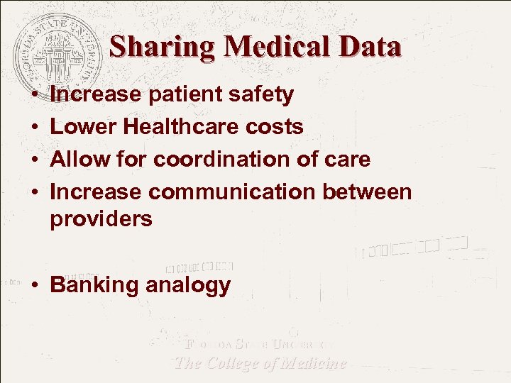 Sharing Medical Data • • Increase patient safety Lower Healthcare costs Allow for coordination