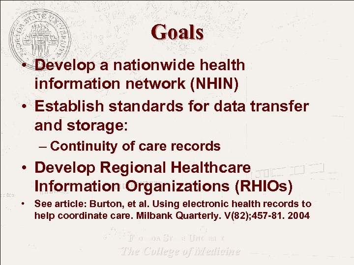 Goals • Develop a nationwide health information network (NHIN) • Establish standards for data