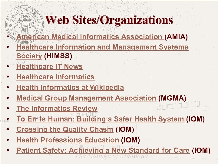 Web Sites/Organizations • American Medical Informatics Association (AMIA) • Healthcare Information and Management Systems