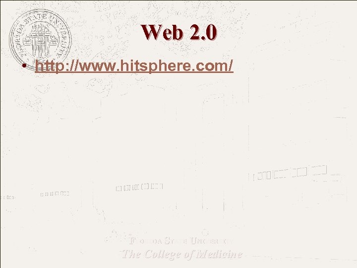 Web 2. 0 • http: //www. hitsphere. com/ FLORIDA STATE UNIVERSITY The College of