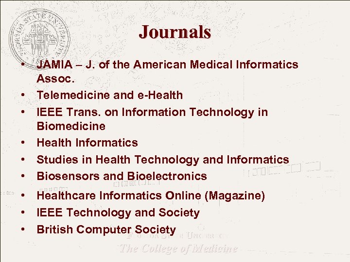 Journals • JAMIA – J. of the American Medical Informatics Assoc. • Telemedicine and