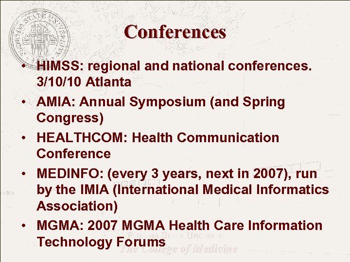 Conferences • HIMSS: regional and national conferences. 3/10/10 Atlanta • AMIA: Annual Symposium (and