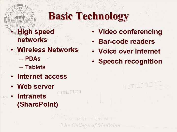 Basic Technology • High speed networks • Wireless Networks – PDAs – Tablets •