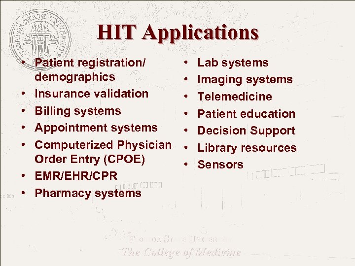 HIT Applications • Patient registration/ demographics • Insurance validation • Billing systems • Appointment