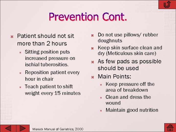 Prevention Cont. Patient should not sit more than 2 hours Sitting position puts increased