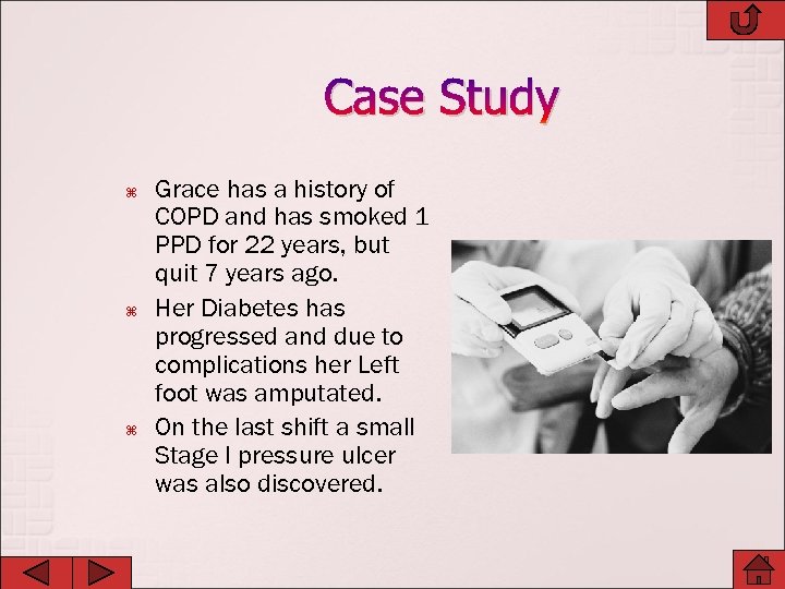 Case Study Grace has a history of COPD and has smoked 1 PPD for