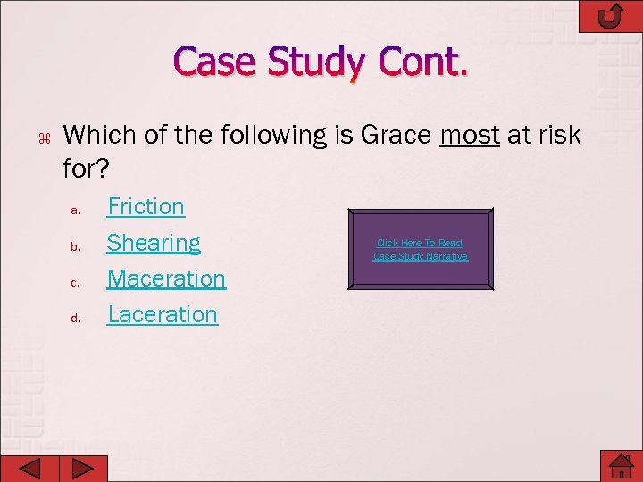 Case Study Cont. Which of the following is Grace most at risk for? a.