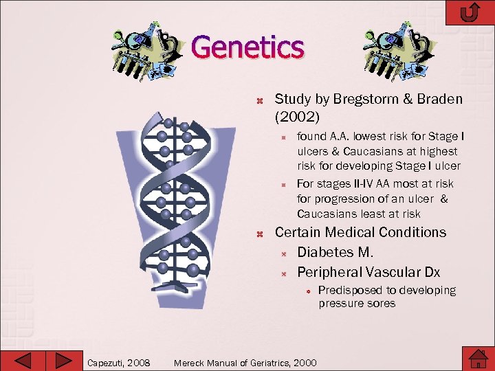 Genetics Study by Bregstorm & Braden (2002) found A. A. lowest risk for Stage