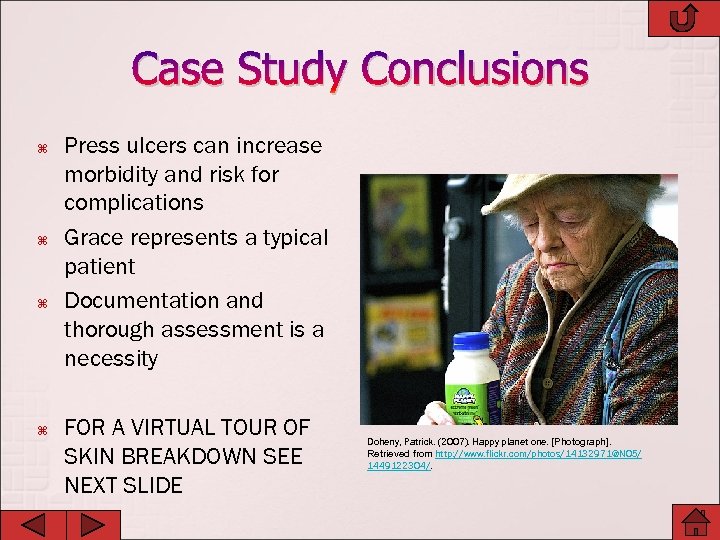 Case Study Conclusions Press ulcers can increase morbidity and risk for complications Grace represents