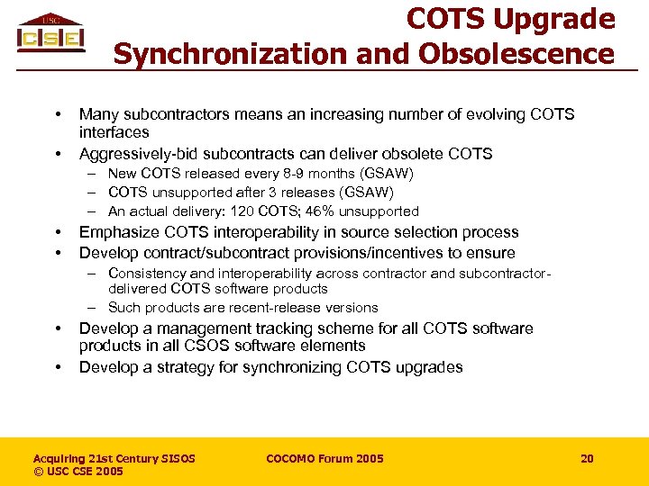 COTS Upgrade Synchronization and Obsolescence • • Many subcontractors means an increasing number of