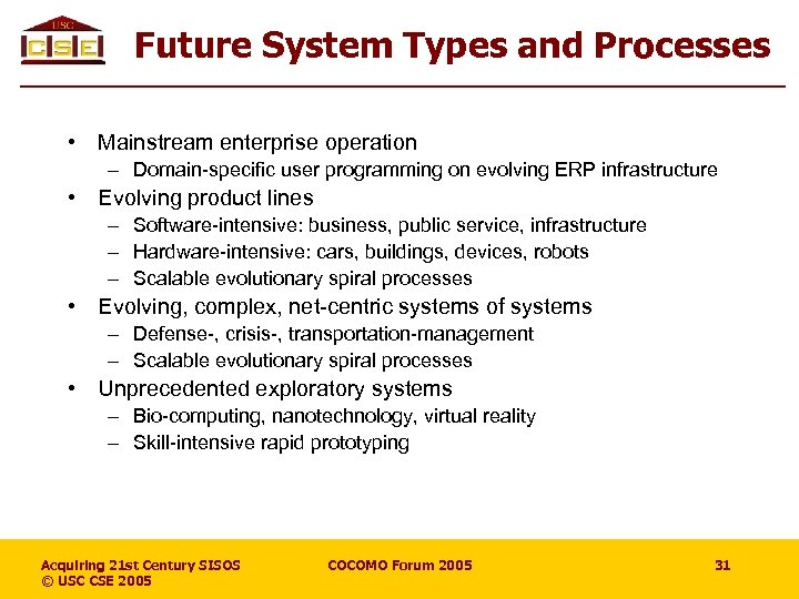 Future System Types and Processes • Mainstream enterprise operation – Domain-specific user programming on
