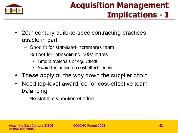 Acquisition Management Implications - I • 20 th century build-to-spec contracting practices usable in
