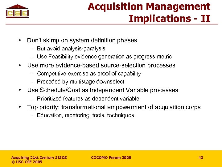 Acquisition Management Implications - II • Don’t skimp on system definition phases – But
