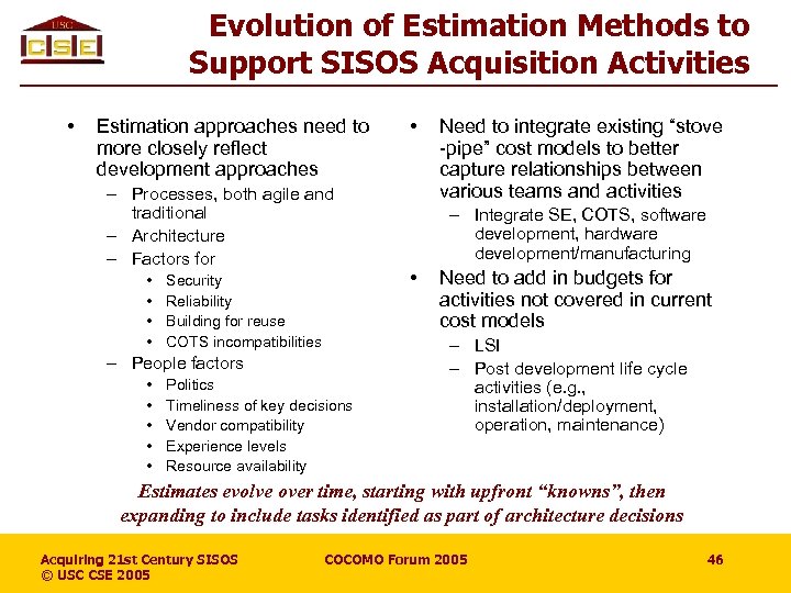 Evolution of Estimation Methods to Support SISOS Acquisition Activities • Estimation approaches need to