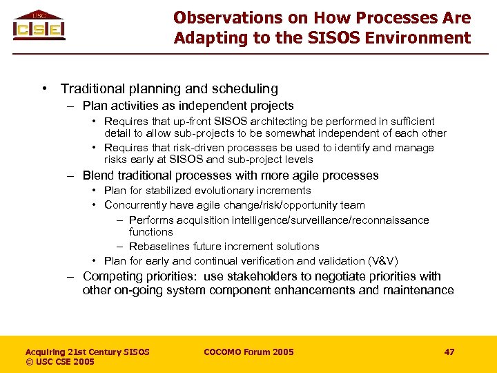Observations on How Processes Are Adapting to the SISOS Environment • Traditional planning and