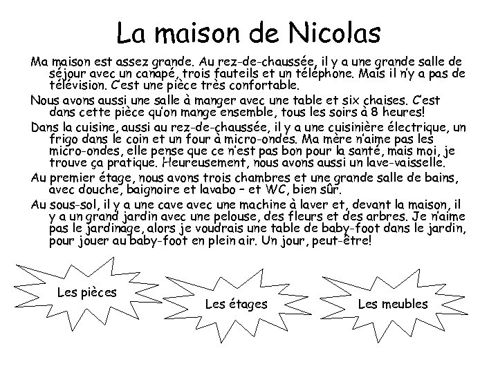 La maison de Nicolas Ma maison est assez grande. Au rez-de-chaussée, il y a