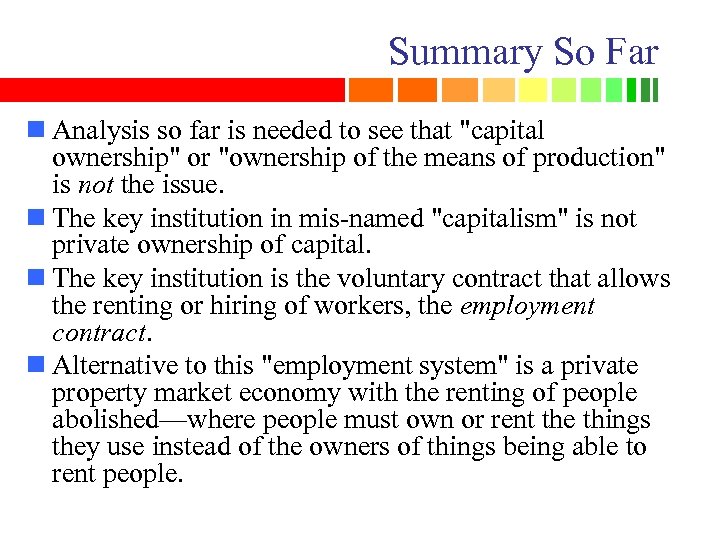 Summary So Far n Analysis so far is needed to see that 