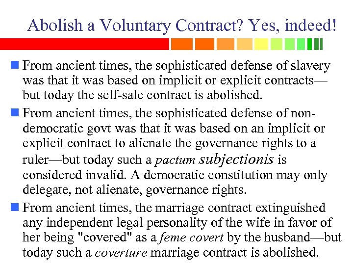 Abolish a Voluntary Contract? Yes, indeed! n From ancient times, the sophisticated defense of