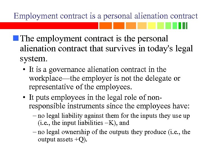 Employment contract is a personal alienation contract n The employment contract is the personal