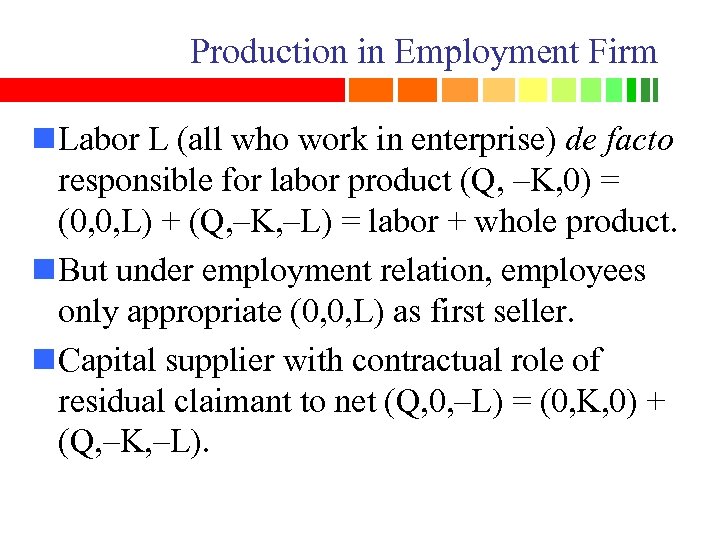 Production in Employment Firm n Labor L (all who work in enterprise) de facto