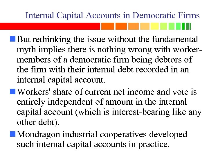 Internal Capital Accounts in Democratic Firms n But rethinking the issue without the fundamental