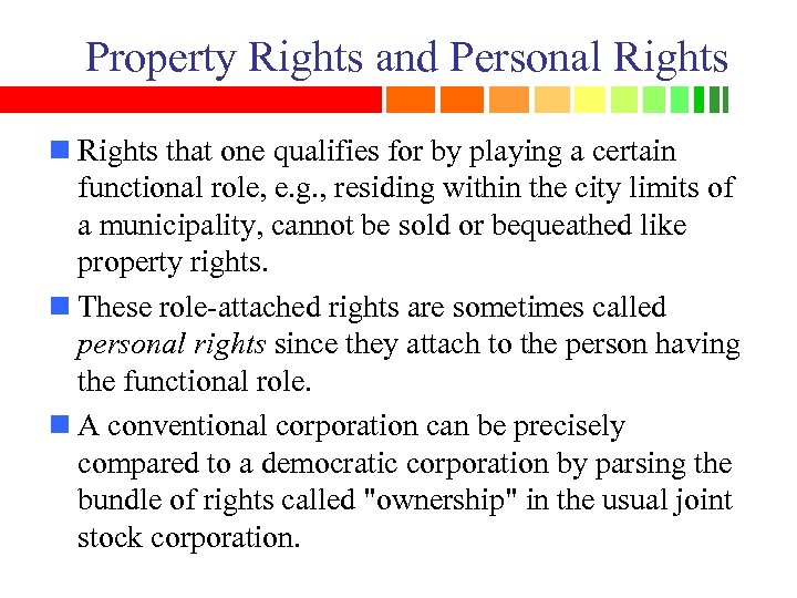 Property Rights and Personal Rights n Rights that one qualifies for by playing a