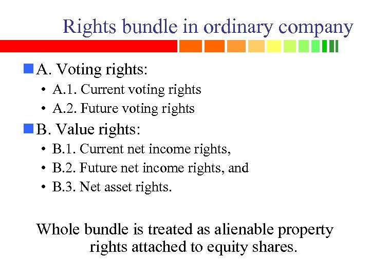Rights bundle in ordinary company n A. Voting rights: • A. 1. Current voting