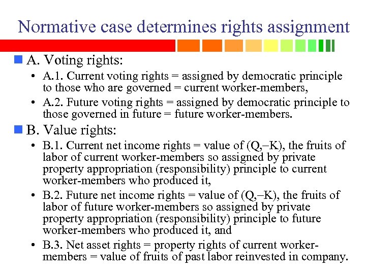 Normative case determines rights assignment n A. Voting rights: • A. 1. Current voting