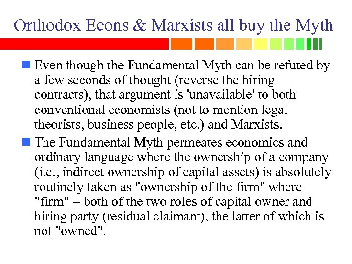 Orthodox Econs & Marxists all buy the Myth n Even though the Fundamental Myth