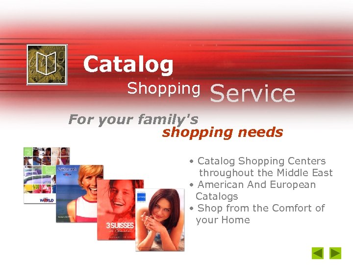 Catalog Shopping Service For your family's shopping needs • Catalog Shopping Centers throughout the