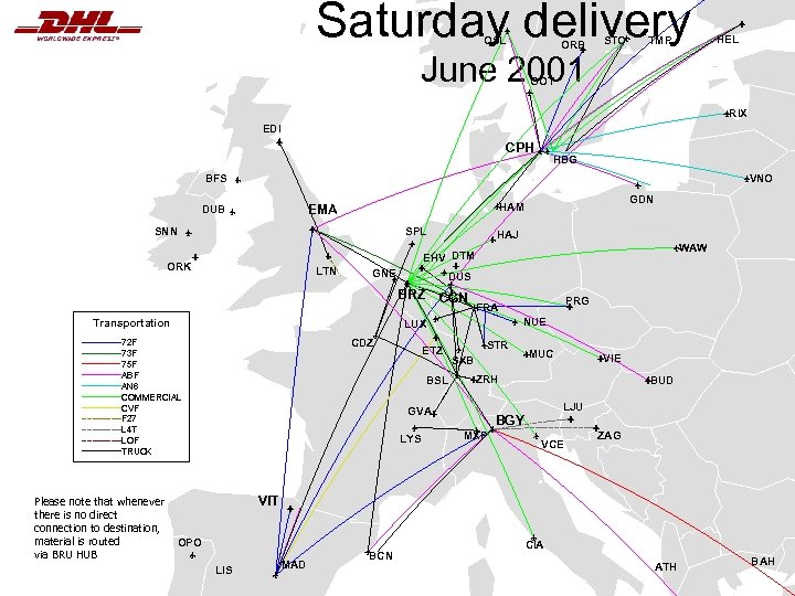 Saturday delivery OSL ORB STO TMP HEL June 2001 GOT RIX EDI CPH HBG