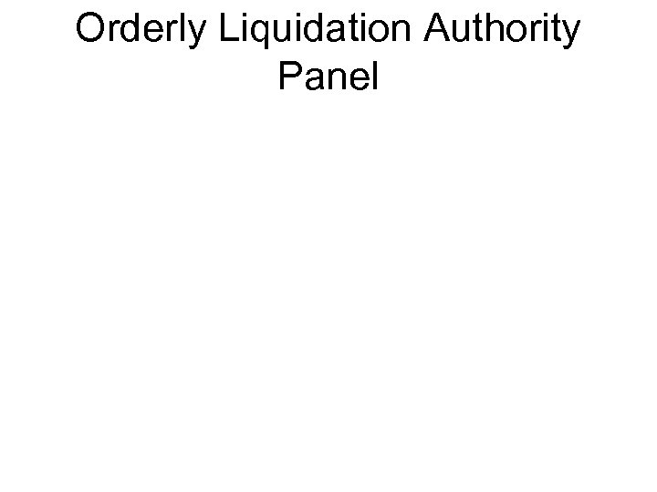 Orderly Liquidation Authority Panel 