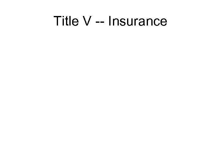 Title V -- Insurance 