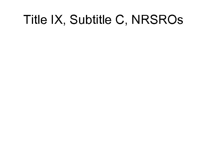 Title IX, Subtitle C, NRSROs 