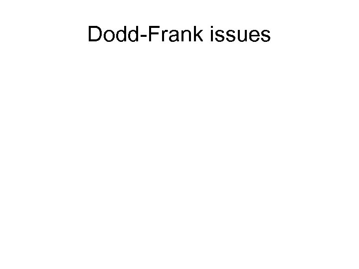 Dodd-Frank issues 