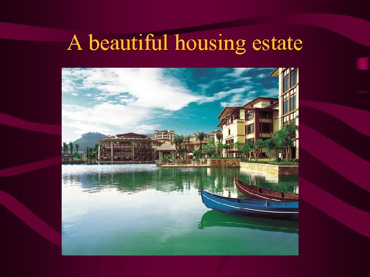 A beautiful housing estate 