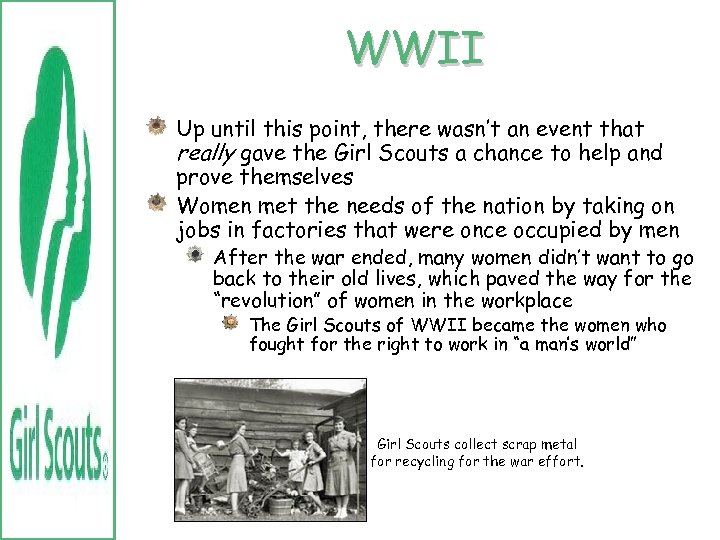 WWII Up until this point, there wasn’t an event that really gave the Girl