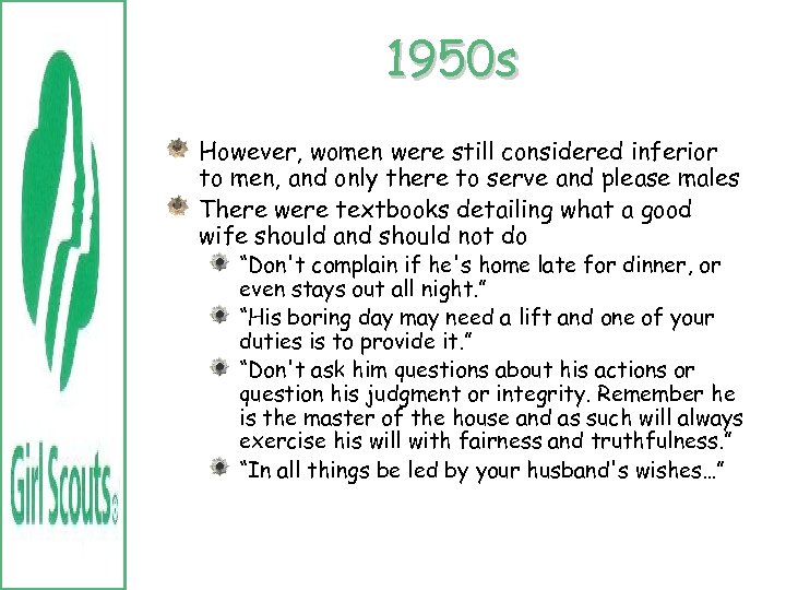 1950 s However, women were still considered inferior to men, and only there to