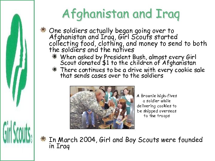 Afghanistan and Iraq One soldiers actually began going over to Afghanistan and Iraq, Girl