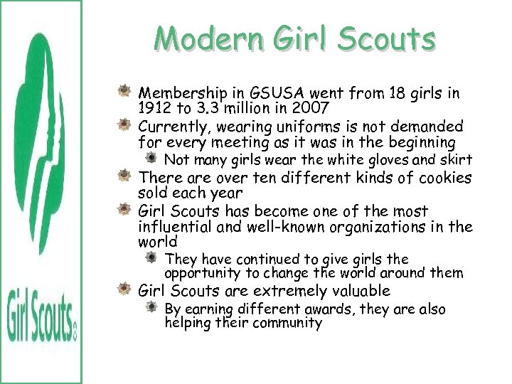 Modern Girl Scouts Membership in GSUSA went from 18 girls in 1912 to 3.