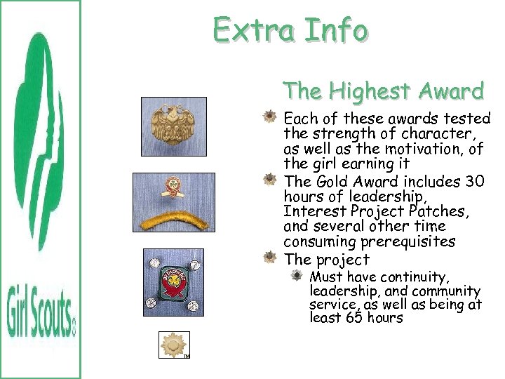 Extra Info The Highest Award Each of these awards tested the strength of character,