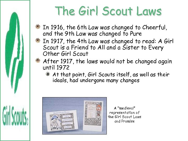 The Girl Scout Laws In 1916, the 6 th Law was changed to Cheerful,
